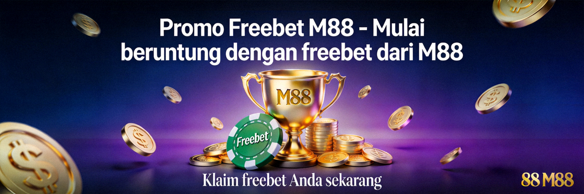 Promo Freebet M88 - Mulai beruntung dengan freebet dari M88